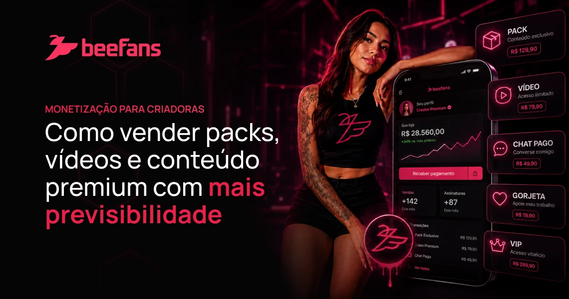 Criadora de conteúdo ao lado do painel da Beefans exibindo loja digital com packs, vídeos, chat pago, gorjeta e acesso VIP para vender conteúdo premium