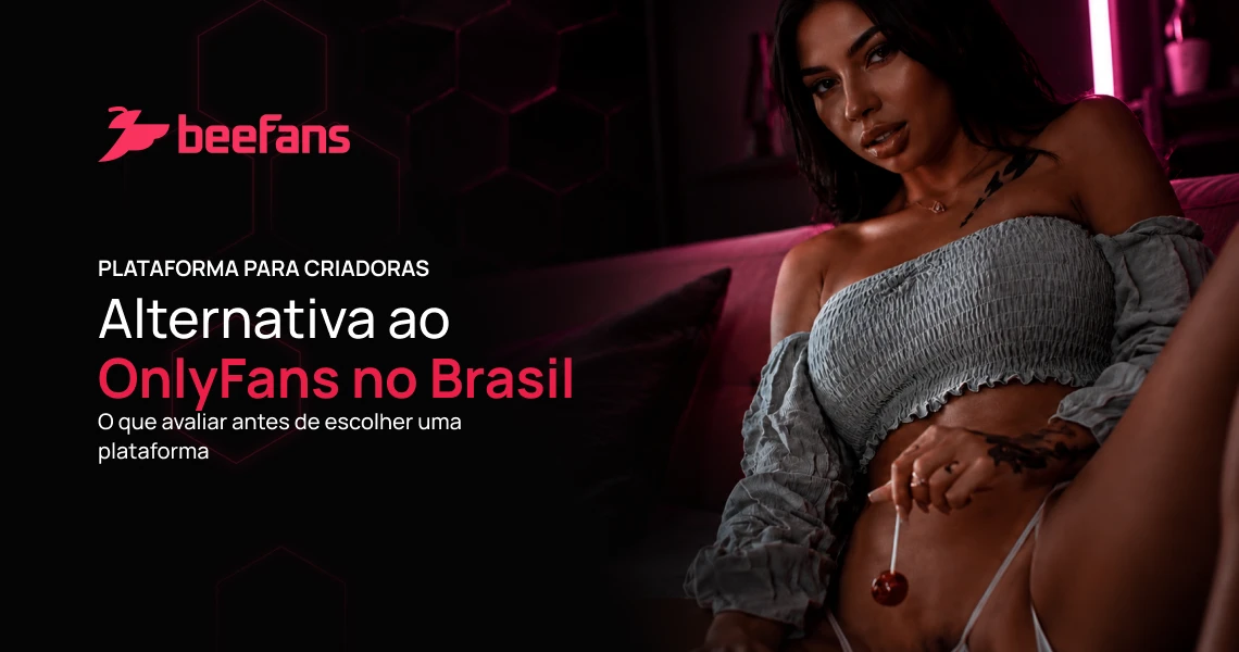Criadora reclinada com cereja na mão ao lado do texto "Alternativa ao OnlyFans no Brasil: o que avaliar antes de escolher uma plataforma" — Beefans